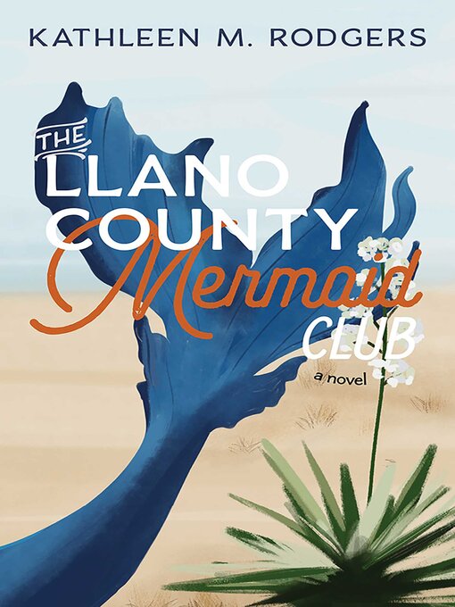 Title details for The Llano County Mermaid Club by Kathleen M. Rodgers - Available